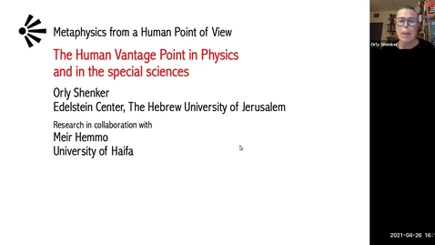 Thumbnail for Perspectival Realism - Day 1 - Session 3 - Orly Shenker -  The Human Vantage Point in Physics and in the Special Sciences