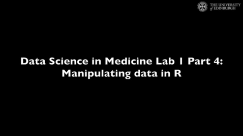 Thumbnail for Data Science in Medicine Lab 1: Manipulating data in R