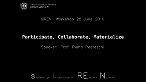 Thumbnail for Remo Pedreschi - Participate, Collaborate, Materialize