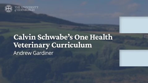 Thumbnail for One Health Series: Calvin Schwabe's 'One Health' Veterinary Curriculum