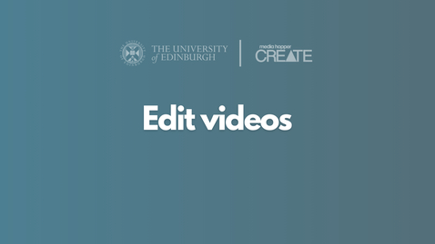 Thumbnail for How to edit videos in Media Hopper Create