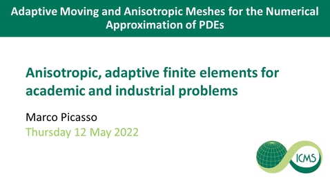 Thumbnail for Anisotropic, Adaptive Finite Elements for Academic and Industrial Problems - Marco Picasso