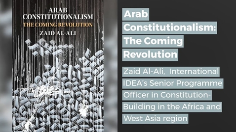 Thumbnail for Arab Constitutionalism: The Coming Revolution - Zaid Al-Ali