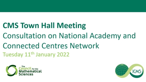 Thumbnail for entry CMS Town Hall Meeting - Consultation on National Academy and Connected Centres Network