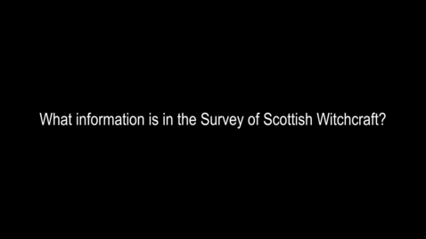 Thumbnail for What information is in the Survey of Scottish Witchcraft? | Professor Julian Goodare