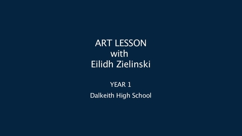 Thumbnail for Art Lesson with Eilidh Zielinski, Dalkeith High School