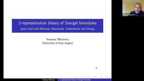 Thumbnail for 30 September Vanessa Miemietz Simple transitive 2-representations of Soergel bimodules for finite Coxeter type in characteristic zero