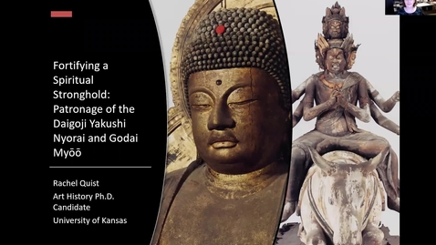 Thumbnail for Rachel Quist - Fortifying a spiritual Stronghold: Patronage of the Daigoji Yakushi Nyorai and Godai Myōō 