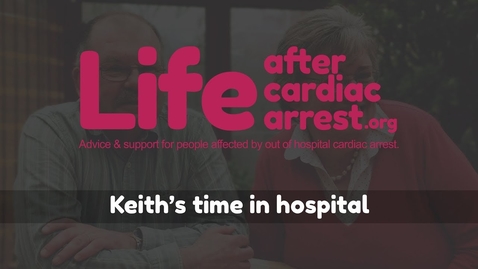Thumbnail for Keith's time in hospital