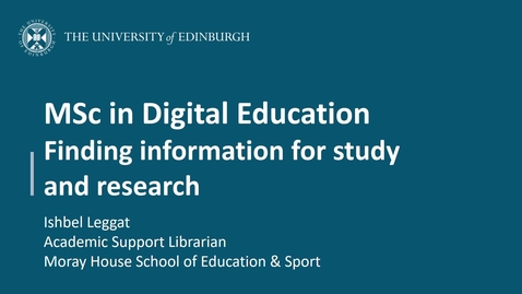Thumbnail for MSc in Digital Education - Finding information for study and research (October 2022)
