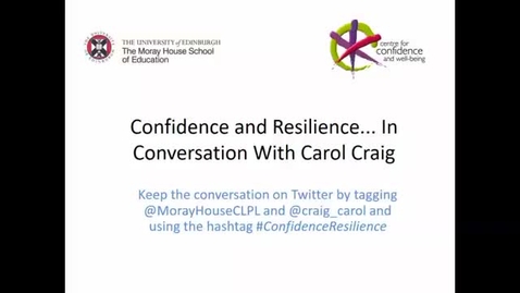 Thumbnail for entry Confidence and Resilience in Conversation With Carol Craig Recording