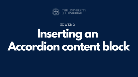 Thumbnail for 2.1.9 - Inserting and Accordion content block [EdWeb 2 OC]