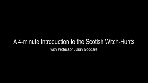 Thumbnail for A 4-minute Introduction to The Scottish Witch-Hunts | Professor Julian Goodare