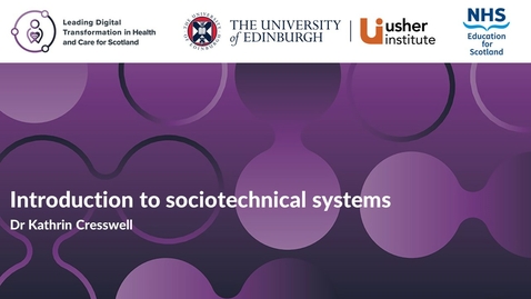 Thumbnail for Service transformation - Week 3 - Introduction to sociotechnical systems (Professor Kathrin Cresswell)