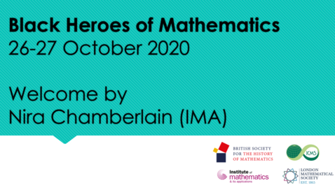 Thumbnail for Black Heroes of Mathematics - Nira Chamberlain (IMA)  Welcome