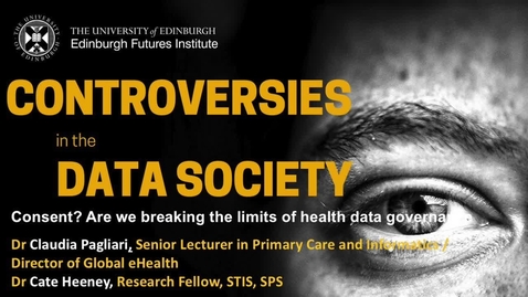 Thumbnail for entry Cate Heeney  - Consent  in health data governance- Controversies Week 3  2018