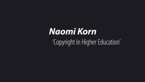 Thumbnail for entry Naomi Korn ' Copyright In Education '