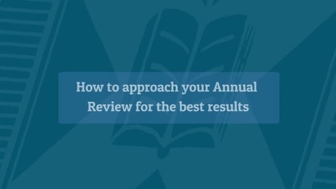 Thumbnail for entry How to approach your Annual Review for best results