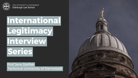 Thumbnail for International Legitimacy Interviews - Prof Jens Steffek