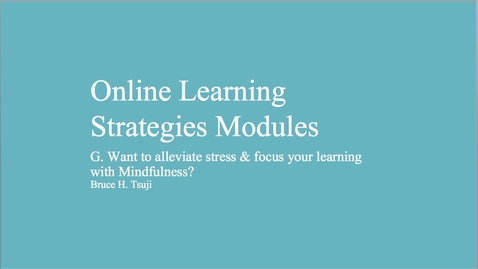 Thumbnail for entry G. Want to alleviate stress and focus your learning with Mindfulness?