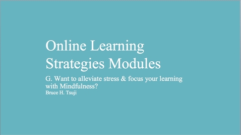 Thumbnail for G. Want to alleviate stress and focus your learning with Mindfulness?