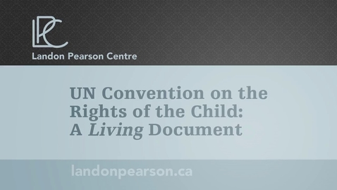 Thumbnail for entry UN Convention on the Rights of the Child: A Living Document