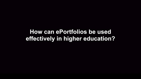 Thumbnail for entry How can ePortfolios be used effectively in higher education?