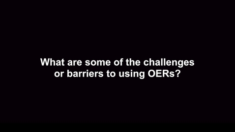 Thumbnail for What are some of the challenges or barriers to using OERs?