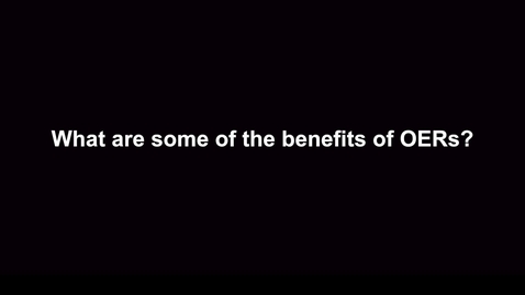 Thumbnail for What are some of the benefits of OERs?