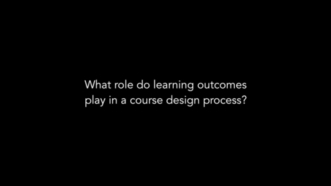 Thumbnail for The role of Learning Outcomes in a course design process