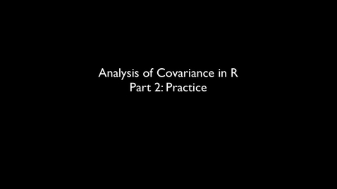 Thumbnail for 2015 RLABS MOD2 AnalysisOfCovariance Practice