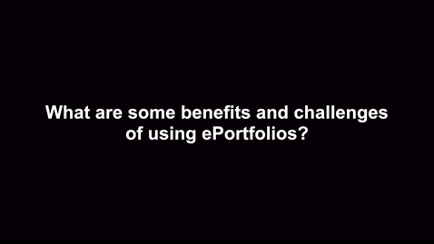 Thumbnail for What are the benefits and challenges of using ePortfolios?