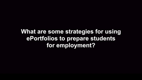 Thumbnail for What are some strategies for using ePortfolios to prepare students for employment?