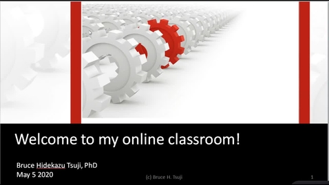 Thumbnail for entry Welcome to My Online Classroom - Bruce Tsuji