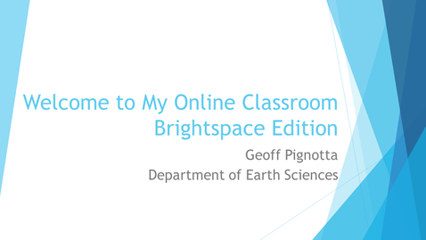 Thumbnail for entry Welcome to My Brightspace Classroom – Geoff Pignotta