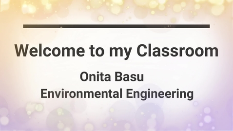 Thumbnail for entry Welcome to My Online Classroom - Onita Basu