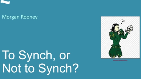 Thumbnail for entry To Synch or Not to Synch