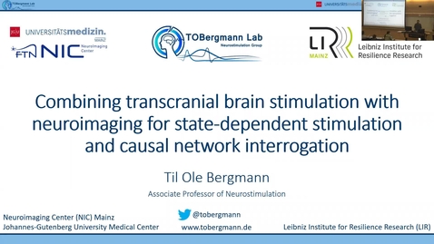 Thumbnail for entry Til Ole Bergmann - Combining Transcranial Brain Stimulation with Neuroimaging for State-dependent Stimulation and Causal Network Interrogation