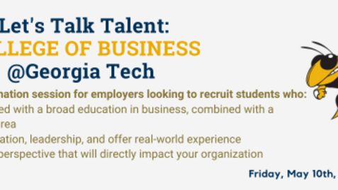 Thumbnail for Let's Talk Talent: College of Business @Georgia tech