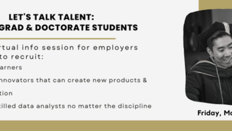Thumbnail for Let's Talk Talent: Hiring Grad &amp; Doctorate Students 