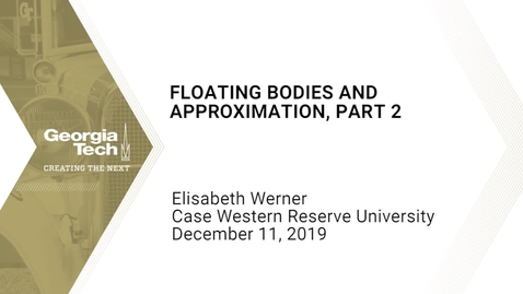 Thumbnail for entry Elisabeth Werner - Floating Bodies and Approximation, Part 2 