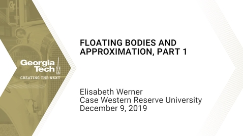 Thumbnail for Elisabeth Werner - Floating Bodies and Approximation, Part 1