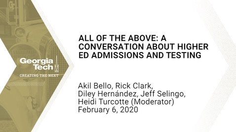 Thumbnail for entry Akil Bello, Rick Clark, Diley Hernández, Jeff Selingo, Heidi Turcotte - All of the Above: A Conversation About Higher Ed Admissions and Testing