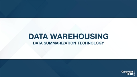 Thumbnail for Data Warehousing: Data Summarization Technology