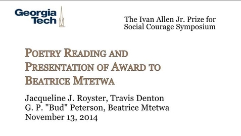 Thumbnail for Presentation of the Ivan Allen Jr. Prize for Social Courage 2014 - Jaqueline J. Royster, Travis Denton, G.P. &quot;Bud&quot; Peterson, Beatrice Mtetwa