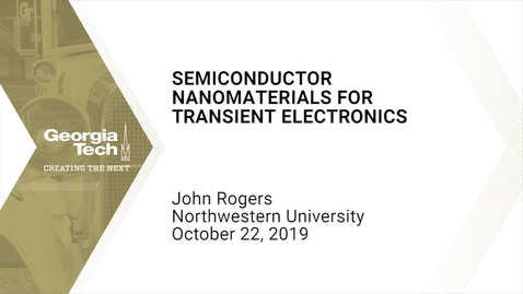 Thumbnail for entry John Rogers - Semiconductor Nanomaterials for Transient Electronics