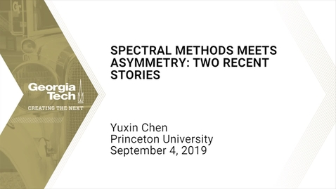Thumbnail for Yuxin Chen - Spectral Methods Meets Asymmetry: Two Recent Stories 