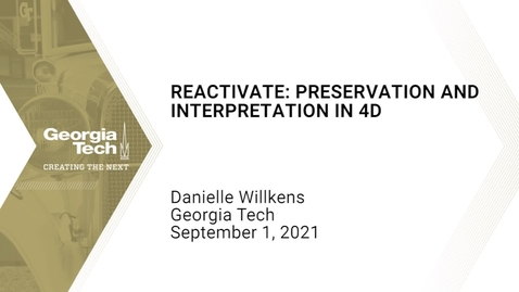 Thumbnail for Danielle Willkens - Reactivate: Preservation and Interpretation in 4D