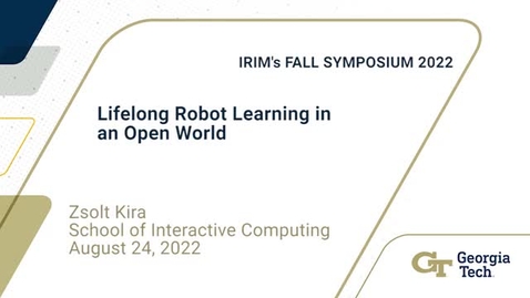 Thumbnail for entry Zsolt Kira - Lifelong Robot Learning in an Open World