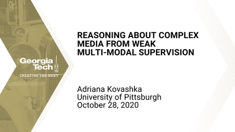 Thumbnail for entry Adriana Kovashka - Reasoning about Complex Media from Weak Multi-modal Supervision